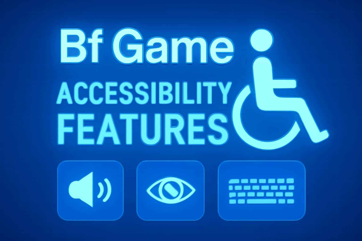 An informative representation of accessibility features in Bf Game.
